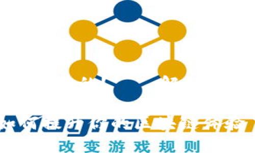 tp钱包的能量是什么用的？——解锁区块链新时代的动能

TP钱包的能量：如何提升你的区块链体验